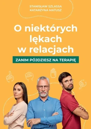 O niektórych lękach w relacjach - Stanisław Szlassa, Katarzyna Matusz - książka