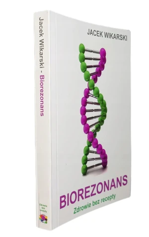 Biorezonans – Zdrowie bez recepty - Jacek Wikarski - książka
