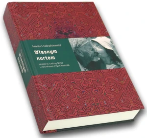 Własnym nurtem. Historia Celiny Mróz i Jarosława Frąckiewicza - Marcin Odrakiewicz - książka