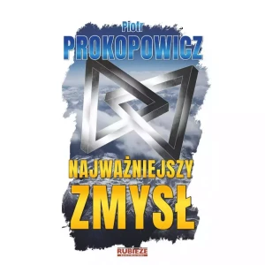 Najważniejszy zmysł - Piotr Prokopowicz - książka