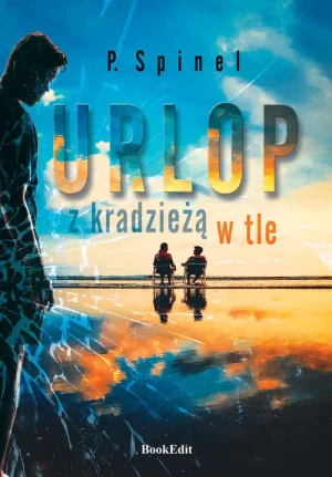 Urlop z kradzieżą w tle - P. Spinel - książka