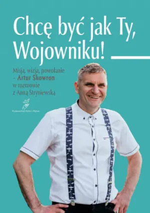 Chcę być jak TY, Wojowniku! - Anna Stryniewska - książka