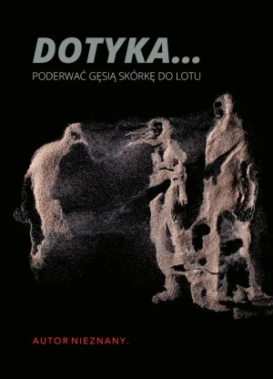 Dotyka... Poderwać gęsią skórkę do lotu - autor nieznany. - książka