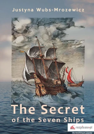 The Secret of the Seven Ships - Justyna Wubs-Mrozewicz - książka