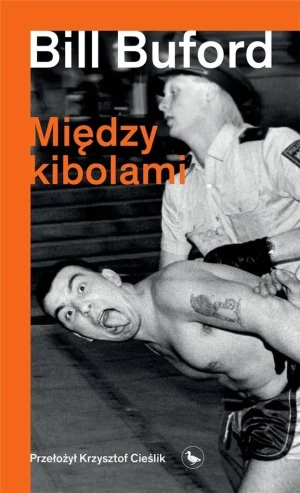 Między kibolami - Bill Buford - książka