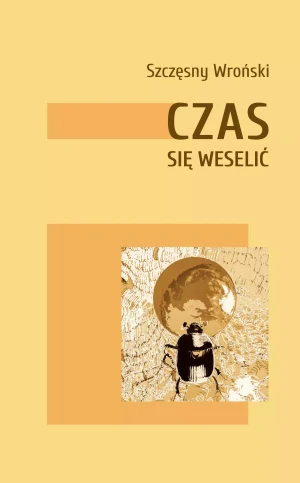Czas się weselić - Szczęsny Wroński - książka