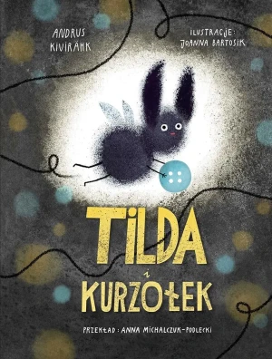 Tilda i kurzołek - Andrus Kivirahk - książka