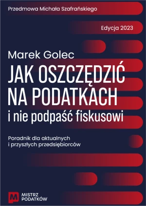 Jak oszczędzić na podatkach i nie podpaść fiskusowi - Golec Marek - książka