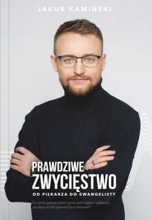 Prawdziwe zwycięstwo - Jakub Kamiński - książka