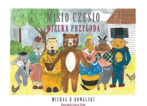 Misio Czesio. Wielka przygoda - Michał D-Kowalski - książka