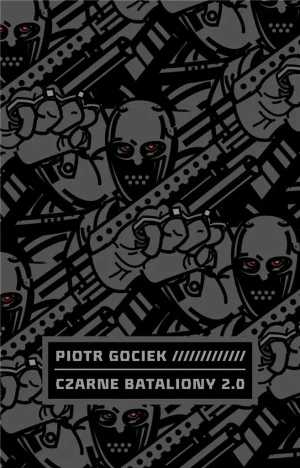 Czarne bataliony 2.0 - Piotr Gociek - książka
