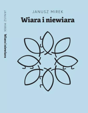 Wiara i niewiara - Mirek Janusz - książka