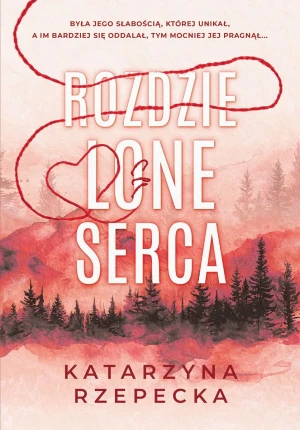 Rozdzielone serca - Katarzyna Rzepecka - książka