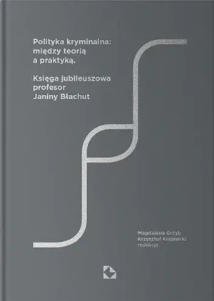 Polityka kryminalna: między teorią a praktyką - Wielu autorów - książka