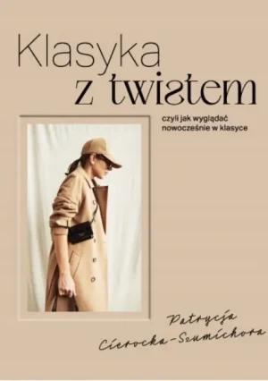 Klasyka Z Twistem - Patrycja Cierocka-Szumichora - książka