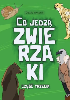 Co jedzą zwierzaki cz.3 - Dawid Wysocki - książka