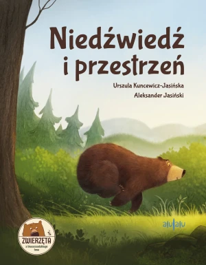 Niedźwiedź i przestrzeń - Urszula Kuncewicz-Jasińska, Aleksander Jasiński - książka