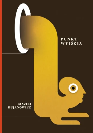 Punkt wyjścia - Maciej Bujanowicz - książka
