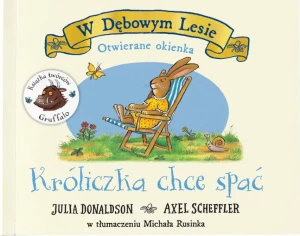 Króliczka chce spać. W Dębowym Lesie - Julia Donaldson - książka