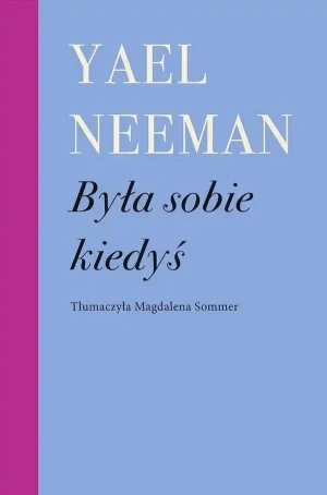 Była sobie kiedyś - Yael Neeman - książka