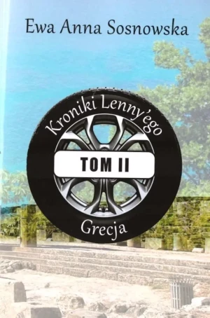 Grecja. Kroniki Lenny'ego. Tom 2 - Ewa Anna Sosnowska - książka