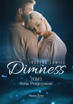 Przejrzystość Tom 1 Dimness - Justyna Chmiel - książka