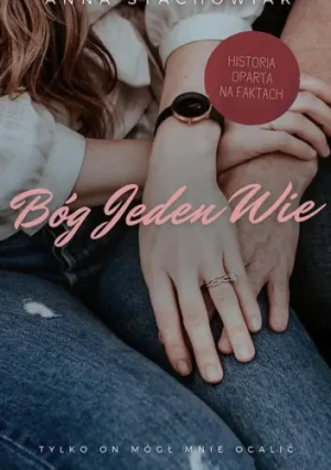Bóg jeden wie - Anna Stachowiak - książka