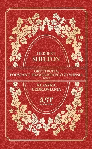 Ortotrofia. Podstawy prawidłowego żywienia. Tom 2 - Herbert Shelton - książka