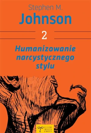 Humanizowanie narcystycznego stylu - Stephen M. Johnson - książka