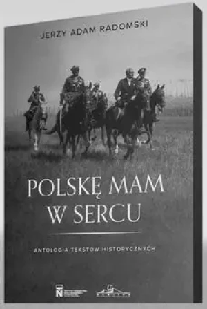 Polskę mam w sercu - Jerzy Adam Radomski - książka