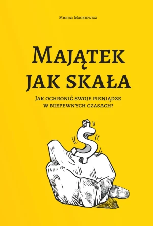 Majątek jak skała - Michał Mackiewicz - książka