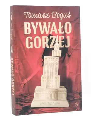 Bywało gorzej - opracowanie zbiorowe, Tomasz Boguś - książka