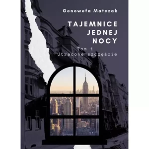 Tajemnice jednej nocy Tom 1 - Genowefa Matczak - książka