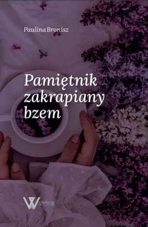 Pamiętnik zakrapiany bzem - Paulina Bronisz - książka