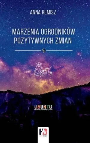 Marzenia ogrodników pozytywnych zmian - praca zbiorowa - książka