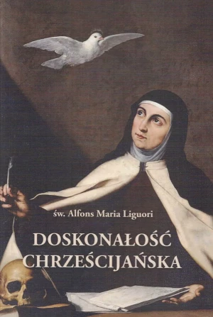 Doskonałość chrześcijańska - św. Alfons Maria Liguori - książka