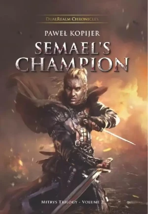 Semael’s Champion. Mitrys Trilogy. Volume 2 - Paweł Kopijer - książka