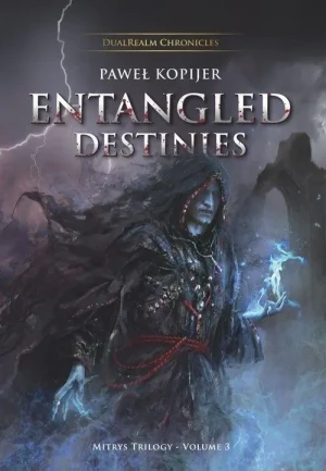 Entangled Destinies. Mitrys Trilogy - Paweł Kopijer - książka