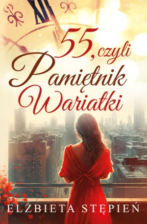 55, czyli Pamiętnik wariatki - Elżbieta Stępień - książka