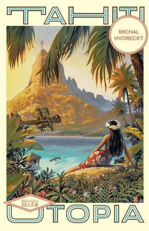 Tahiti Utopia - Michal Hvorecky - książka