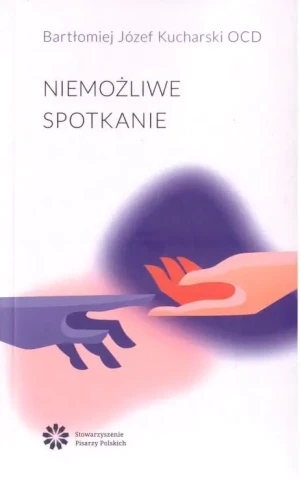 Niemożliwe spotkanie - Bartłomiej Józef Kucharski - książka