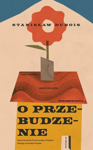 O przebudzenie. Artykuły, reportaże, przemówienia - Stanisław Dubois - książka