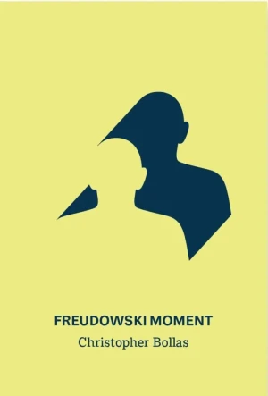 Freudowski Moment - Christopher Bollas - książka