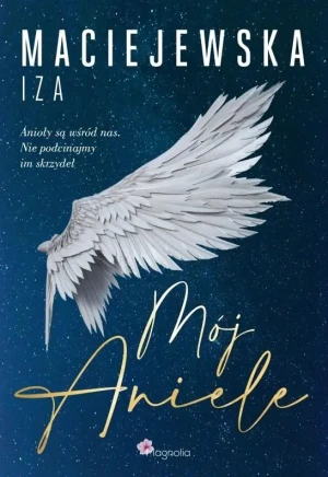 Mój Aniele - Iza Maciejewska - książka