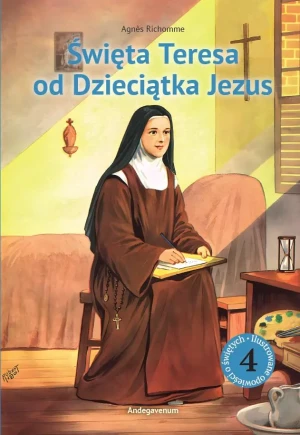 Święta Teresa od Dzieciątka Jezus. Ilustrowane opowieści o świętych. Tom 4 - Agns Richomme - książka