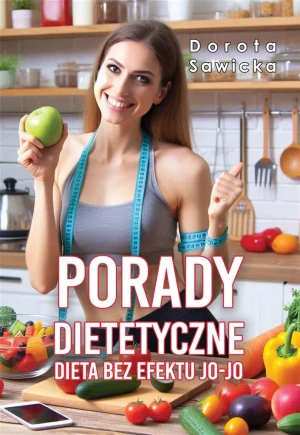 Porady dietetyczne. Dieta bez efektu jo-jo - Dorota Sawicka - książka