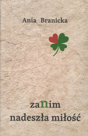 Zanim nadeszła miłość - Ania Branicka - książka