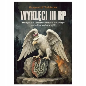Wyklęci III RP. Milicjanci i Żołnierze Wojska... - Krzysztof Żabierek - książka