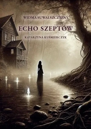 Echo szeptów - Katarzyna Kuśmierczyk - książka