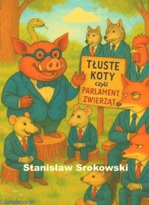 Tłuste koty, czyli parlament zwierząt - Stanisław Srokowski - książka